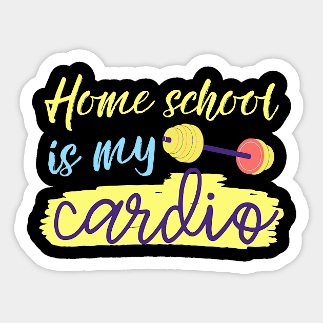 Home School Is My Cardio Sticker by Tecnofa